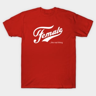 Female ...The Real Thing T-Shirt